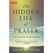 The Hidden Life of Prayer: The Life-Blood of the Christian