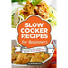 Slow Cooker Recipes for Beginners: 55 Fast and Easy Slow Cooker Recipes to Lose Weight Fast