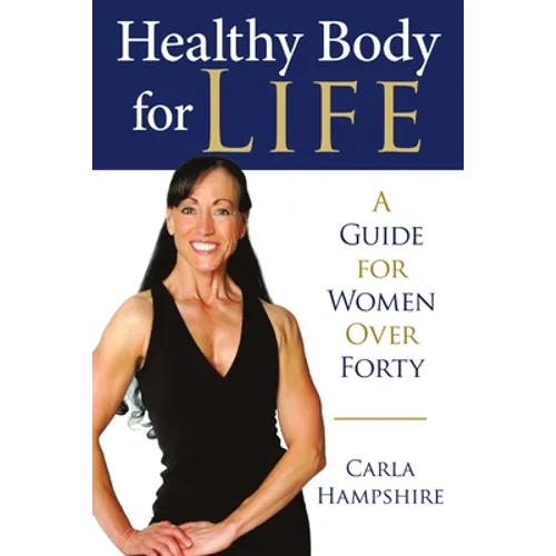 Healthy Body for Life: A Guide for Women Over Forty