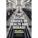 The Social Causes of Health and Disease