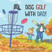 Disc Golf With Dad!