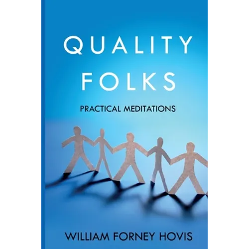 Quality Folks: Practical Meditations