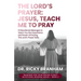 The Lord's Prayer: Jesus, Teach Me to Pray