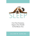 Sleep: Cure Your Insomnia, Improve Your Health and Feel Better Now