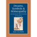 Dreams, Symbols, and Homeopathy: Archetypal Dimensions of Healing