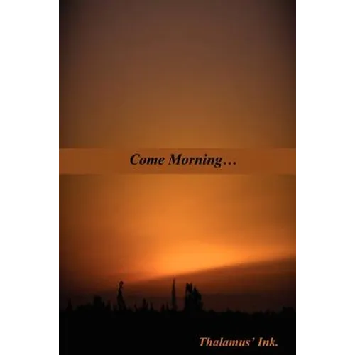 Come Morning...