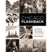 Chicago Flashback: The People and Events That Shaped a City's History