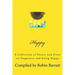 Happy: A Collection of Poetry and Prose on Happiness and Being Happy