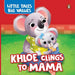 Little Tales Big Values: Khloe Clings to Mama: Delightful Stories Instilling Values and Morals Growing Independence in Kids, Toddlers Book for 2+ [Pen