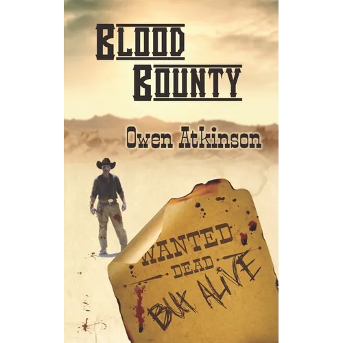 Blood Bounty: Wanted Dead but Alive