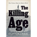 The Killing Age: How Violence Made the Modern World