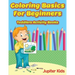 Coloring Basics For Beginners: Toddlers Activity Books
