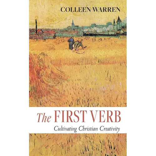 The First Verb: Cultivating Christian Creativity