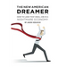 The New American Dreamer: How to Land That Ideal Job in a Nightmare Economy