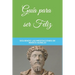 Guía para ser Feliz: Siguiendo las Meditaciones de Marco Aurelio