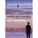 Media and Morality: On the Rise of the Mediapolis