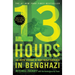 13 Hours: The Inside Account of What Really Happened in Benghazi