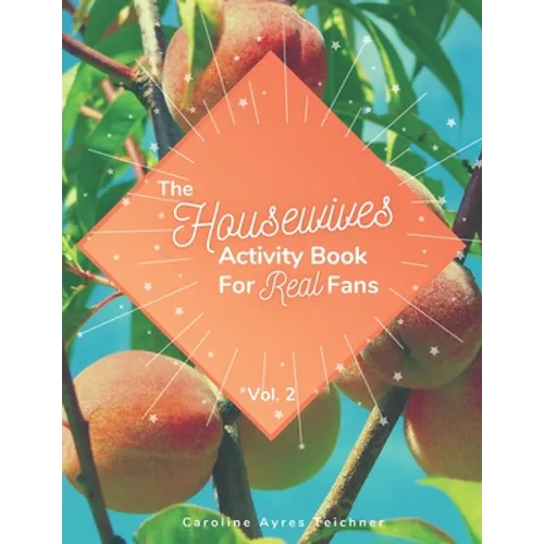 The Housewives Activity Book for Real Fans: Vol. 2