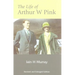 Life of Arthur W Pink