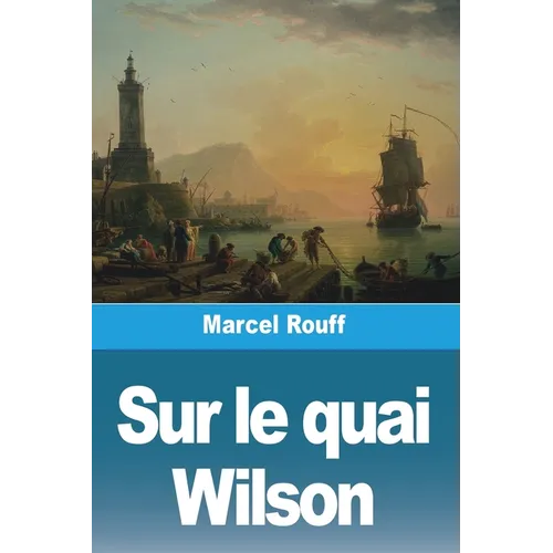 Sur le quai Wilson
