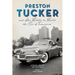 Preston Tucker and His Battle to Build the Car of Tomorrow