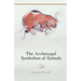 The Archetypal Symbolism of Animals: Lectures Given at the C.G. Jung Institute, Zurich, 1954-1958