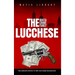 The Lucchese Mafia Crime Family: The Complete History of a New York Criminal Organization (Five Families)