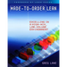 Made-To-Order Lean: Excelling in a High-Mix, Low-Volume Environment