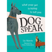 Dog Speak: What Your Pet Is Trying to Tell You