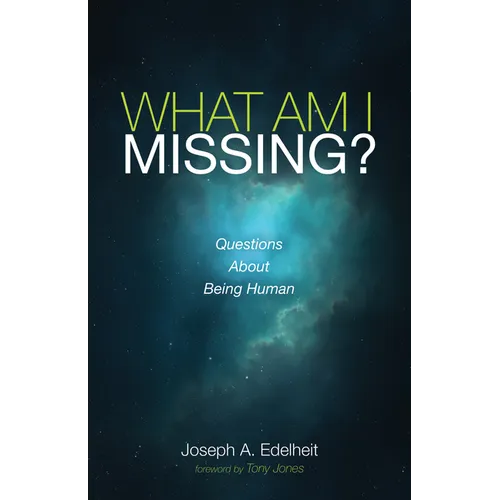 What Am I Missing?: Questions about Being Human