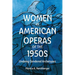 Women in American Operas of the 1950s: Undoing Gendered Archetypes
