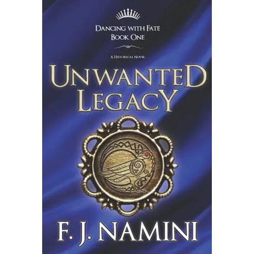 Unwanted Legacy - A Historical Novel