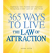365 Ways to Live the Law of Attraction: Harness the Power of Positive Thinking Every Day of the Year
