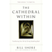 The Cathedral Within: Transforming Your Life by Giving Something Back