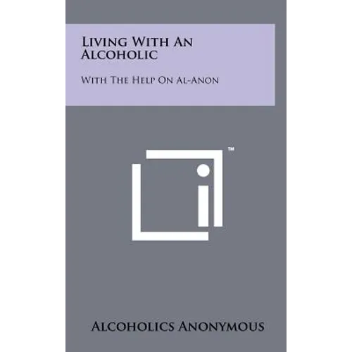 Living With An Alcoholic: With The Help On Al-Anon
