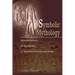 Symbolic Mythology: Interpretations of the Myths of Ancient Greece and Rome