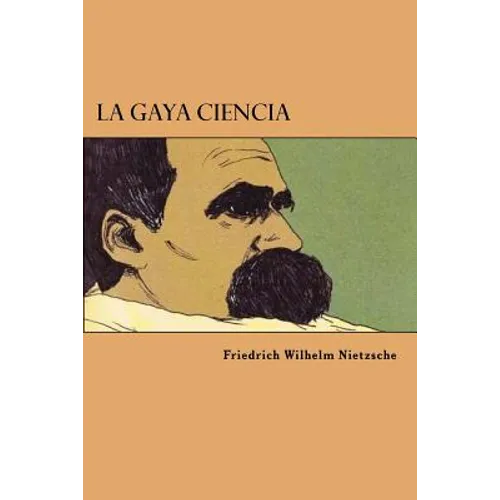 La Gaya Ciencia (Spanish Edition)