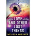 Love and Other Lost Things: A totally heartbreaking page-turner