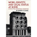 Work, Identity, and Legal Status at Rome: A Study of the Occupational Inscriptions