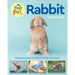 My First Pet Rabbit: Mastering Rabbit Care for Kids and Teens