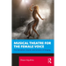 Musical Theatre for the Female Voice: The Sensation, Sound, and Science, of Singing