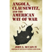 Angola, Clausewitz, and the American Way of War