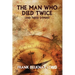 The Man Who Died Twice (and Three Others)