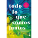 Todo Lo Que Somos Juntos (Deja Que Ocurra 2) / All That We Are Together (Let It Be Book 2)