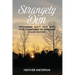 Strangely Dim: Discovering God's Light When Your Commitment to Him Leaves You in the Dark