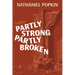 Partly Strong, Partly Broken