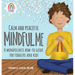Calm and Peaceful Mindful Me: A Mindfulness How-To Guide for Toddlers and Kids