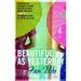 Beautiful as Yesterday