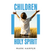 Children and the Holy Spirit
