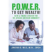 P.O.W.E.R. to Get Wealth!: Faith & Finance Strategy for the African-American Community